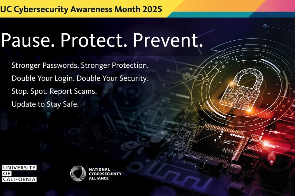 UC Cybersecurity Awareness Month - Pause. Protect. Prevent.