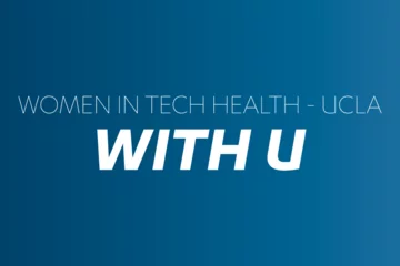 Women in Tech Health - UCLA (WITH U)